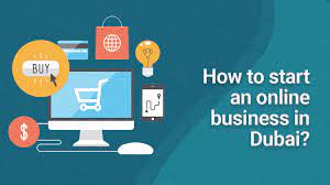 How to Set Up an Online Business in Dubai