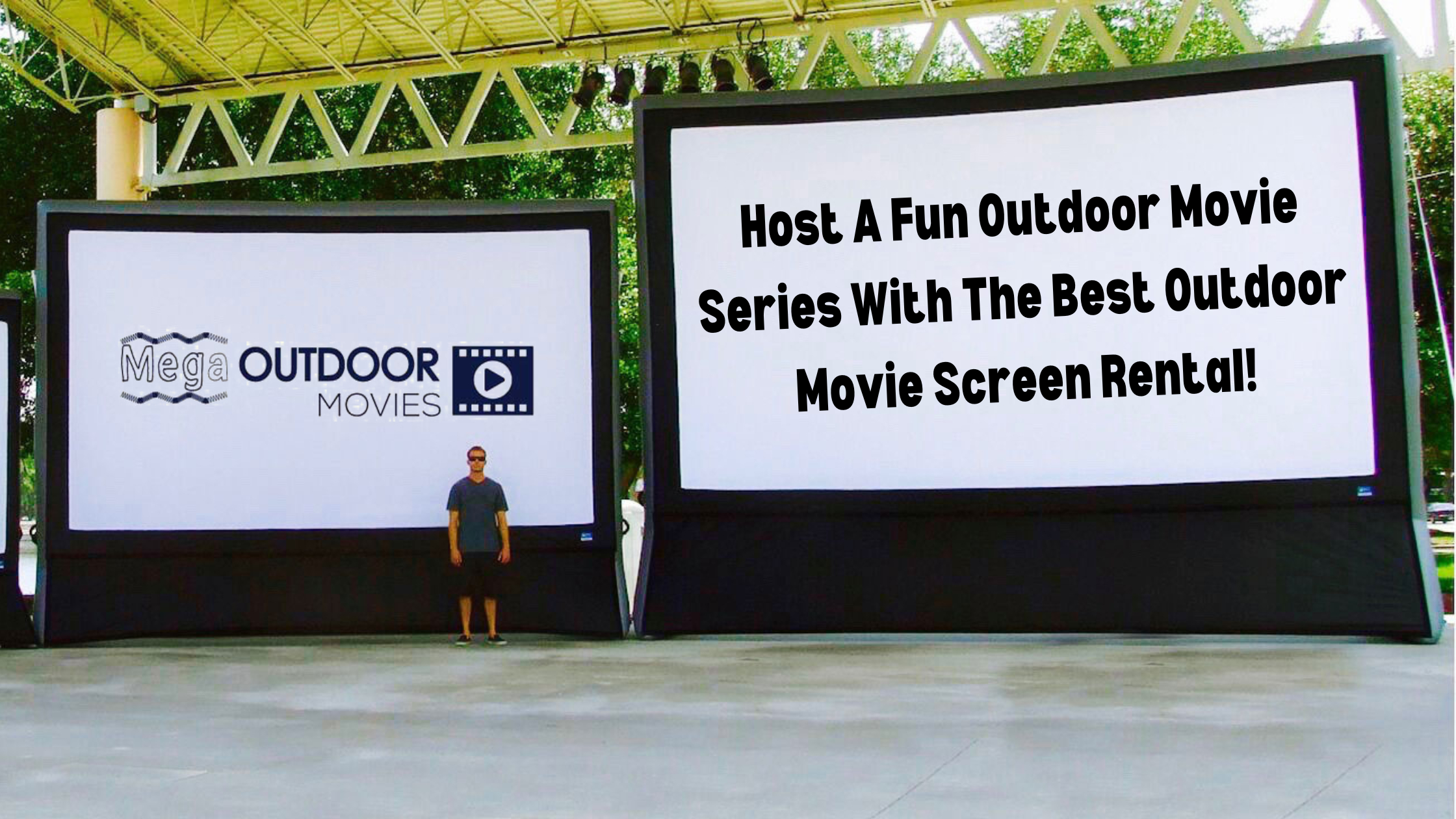 Host A Fun Outdoor Movie Series With The Best Outdoor Movie Screen Rental!