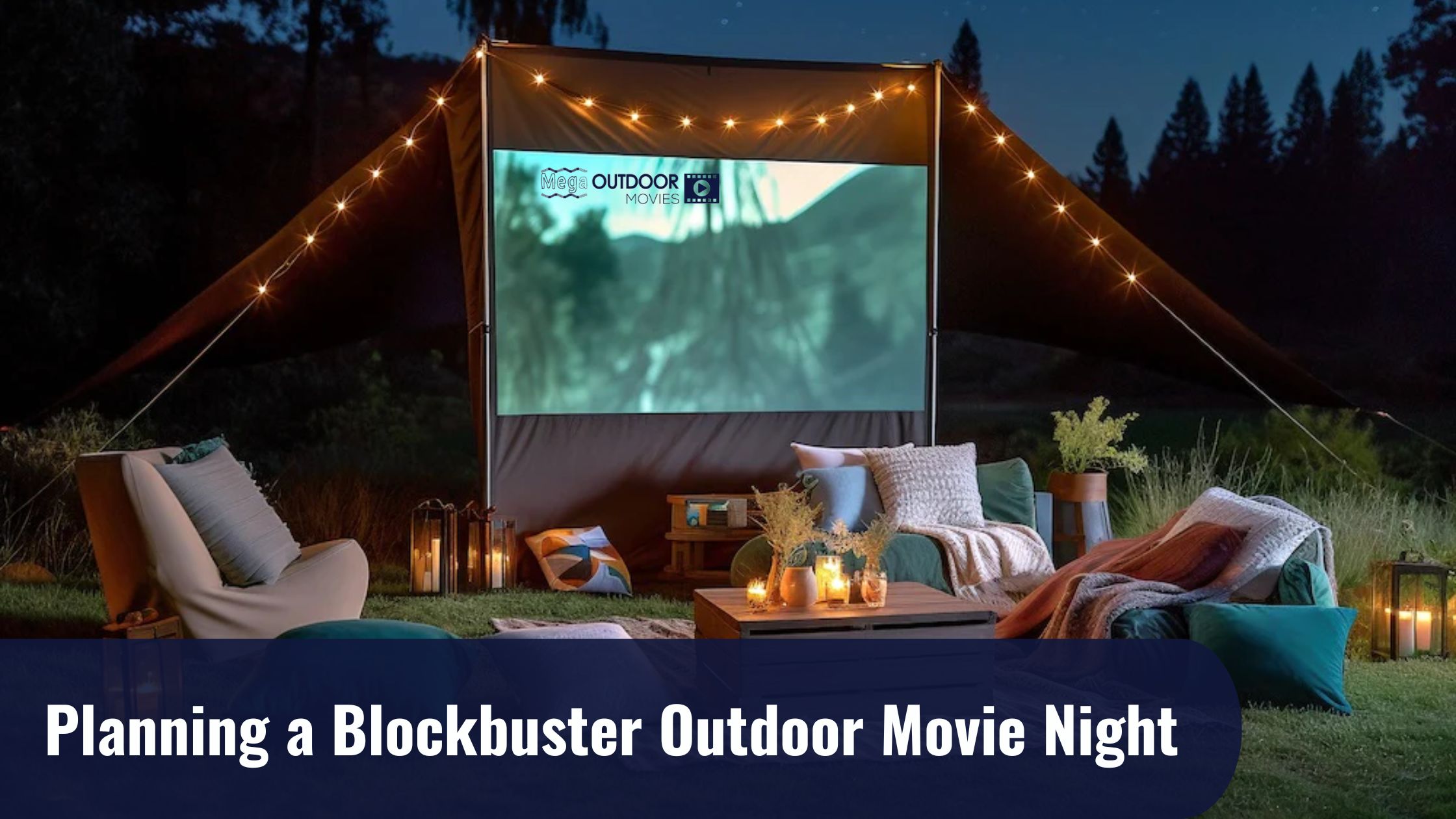 Planning a Blockbuster Outdoor Movie Night - MegaOutdoorMovies