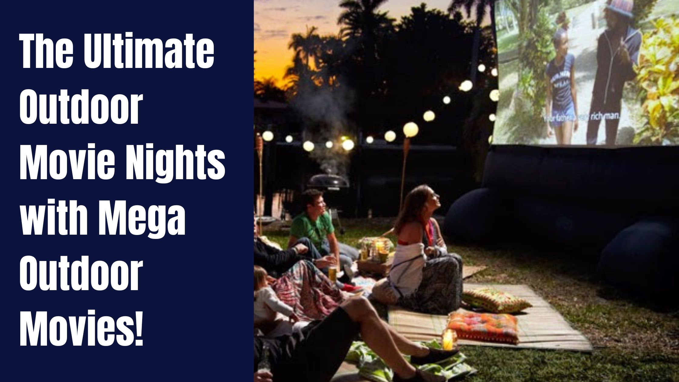 The Ultimate Outdoor Movie Night with Mega Outdoor Movies!