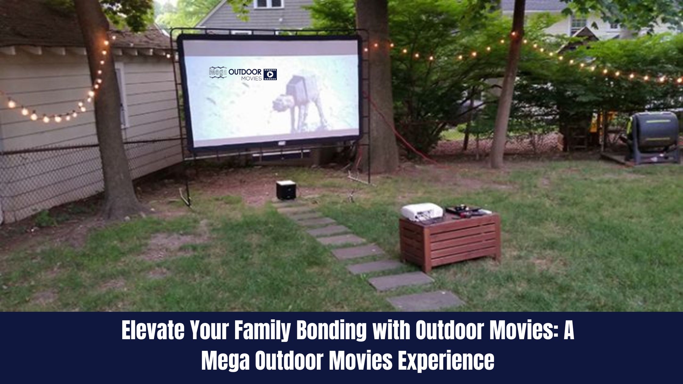 Elevate Your Family Bonding with Outdoor Movies: A Mega Outdoor Movies Experience