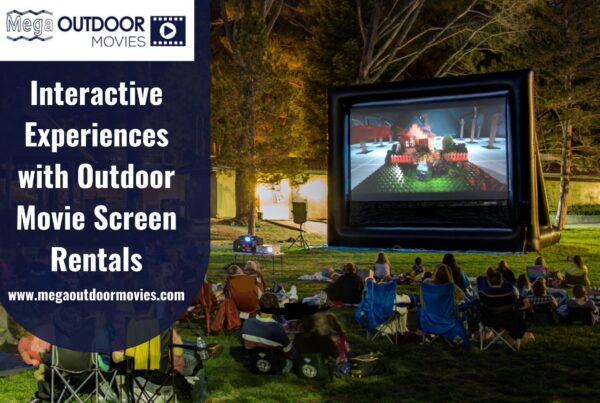 Interactive Experiences with Outdoor Movie Screen Rentals