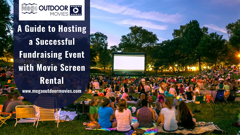 A Guide to Hosting a Successful Fundraising Event with Movie Screen Rental