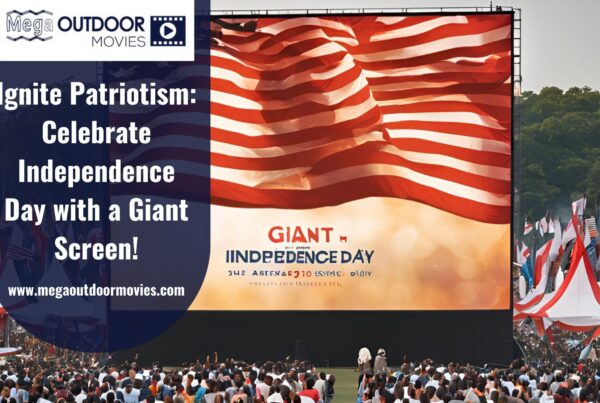Ignite Patriotism Celebrate Independence Day with a Giant Screen!