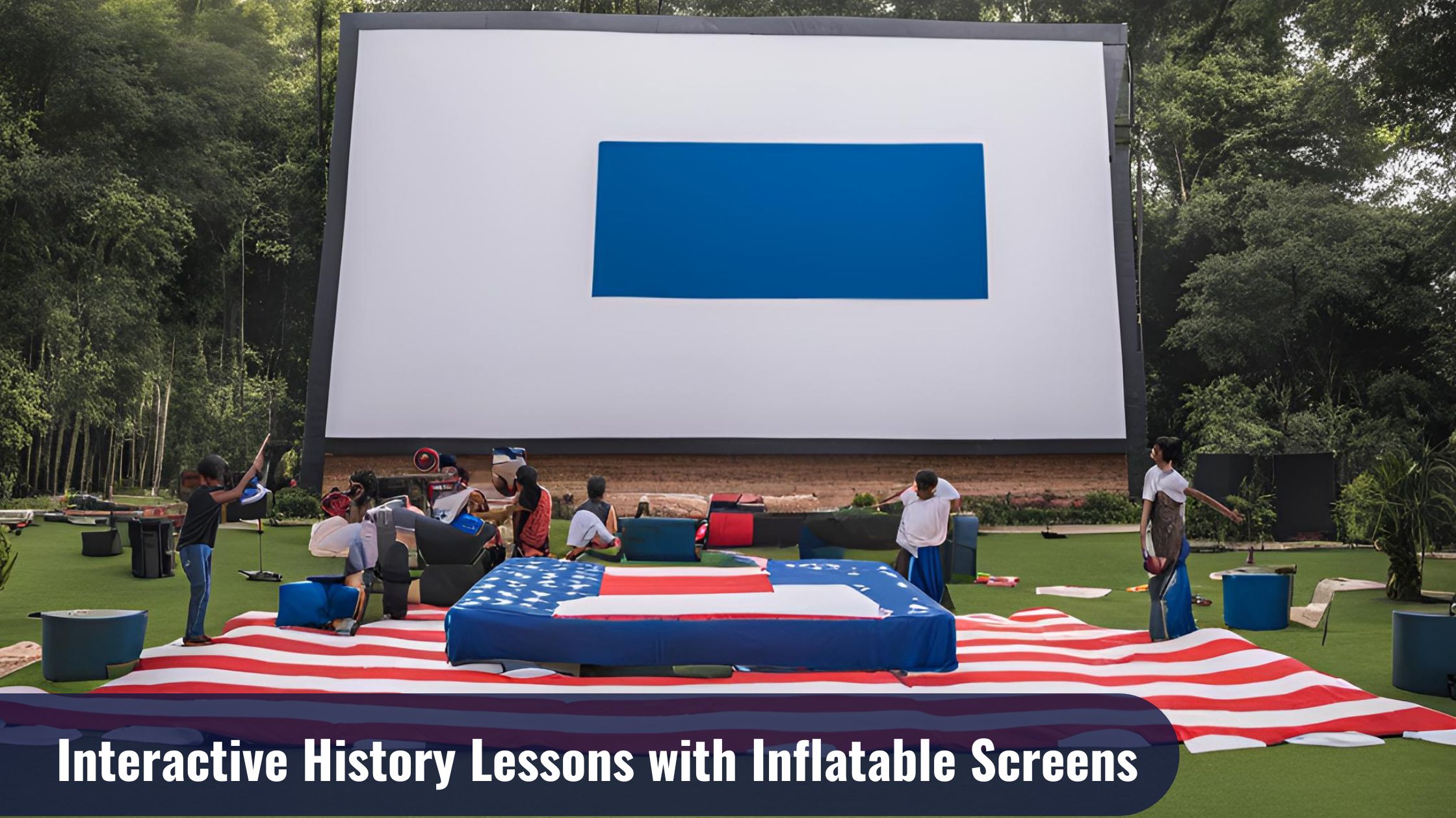 Interactive History Lessons with Inflatable Screens 