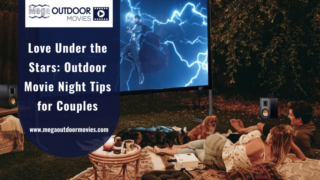 Outdoor Movie Night Tips for Couples
